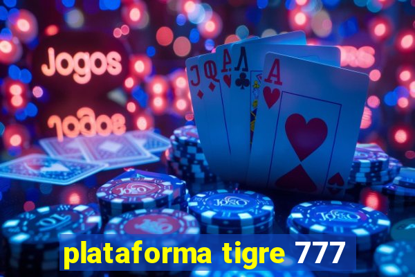 plataforma tigre 777